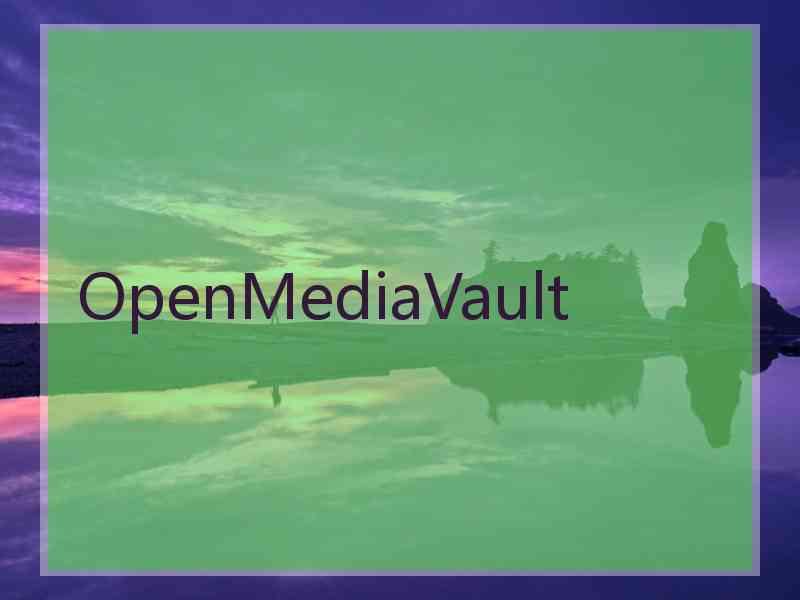 OpenMediaVault